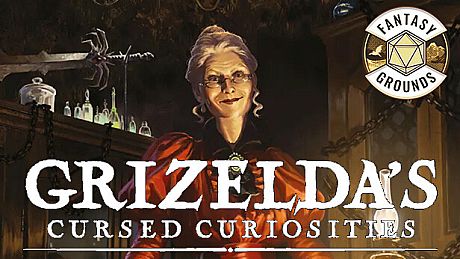 Fantasy Grounds - Grizelda's Cursed Curiosities DLC