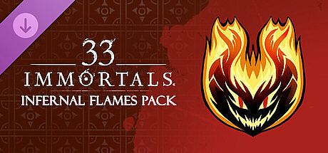 33 Immortals - Infernal Flames Pack