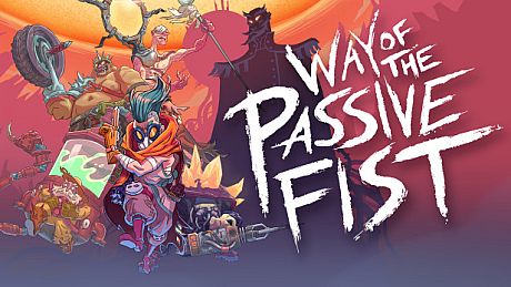 Way of the Passive Fist Game