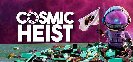 Cosmic Heist