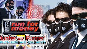 run for money Hunter vs. Runner! Which side will you win!?