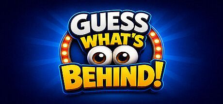 Guess What's Behind!