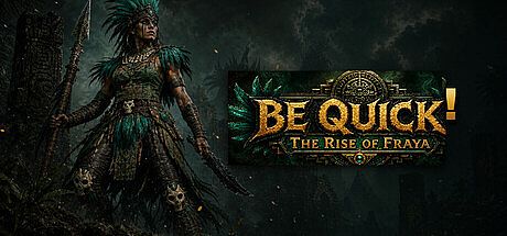 BE QUICK! The Rise of Fraya