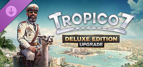 Tropico 7 - Deluxe Edition Upgrade DLC