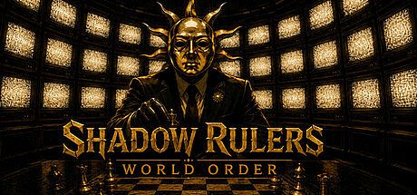 Shadow Rulers: World Order