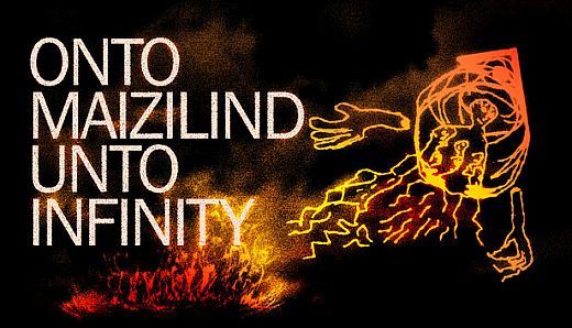 Onto Maizilind Unto Infinity