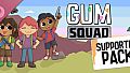 Gum Squad - Supporter Pack