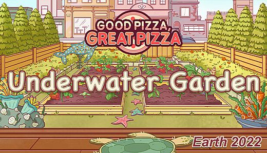 Good Pizza, Great Pizza - Underwater Garden - Earth 2022