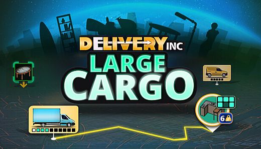 Delivery INC - Large Cargo