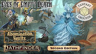 Fantasy Grounds - Pathfinder 2 RPG - Pathfinder Adventure Path #165: Eyes of Empty Death (Abomination Vaults 3 of 3) DLC