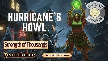 Fantasy Grounds - Pathfinder 2 RPG - Strength of Thousands AP 3: Hurricane's Howl DLC