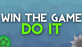 WIN THE GAME: DO IT!