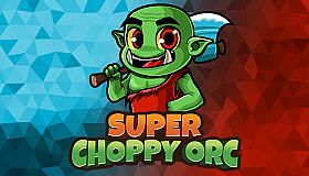 Super Choppy Orc