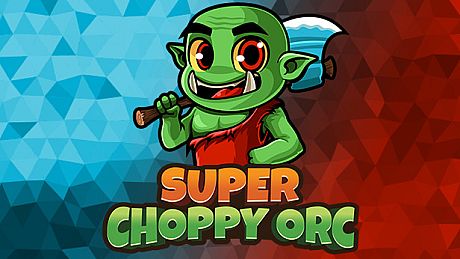Super Choppy Orc Game