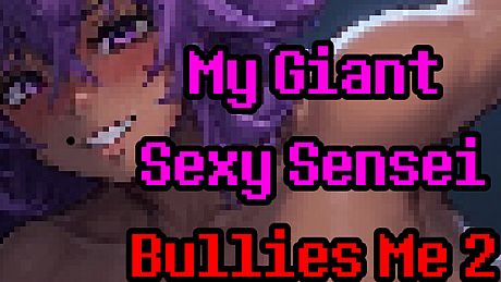 My Giant Sexy Sensei Bullies Me 2 Game