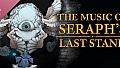 Seraph's Last Stand OST