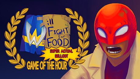 Will Fight for Food: Super Actual Sellout: Game of the Hour Game