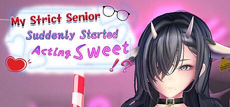 My Strict Senior Suddenly Started Acting Sweet!? Game