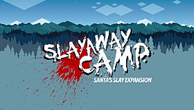 Slayaway Camp - Santa's Slay Expansion