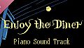 Enjoy the Diner: Piano version soundtrack