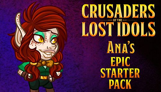 Crusaders of the Lost Idols: Ana's Epic Starter Pack