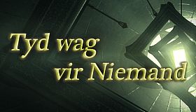 Tyd wag vir Niemand (Time waits for Nobody)