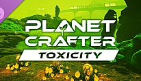 Kup The Planet Crafter - Toxicity na PC