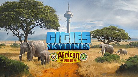Cities: Skylines - African Vibes DLC
