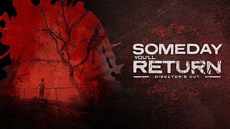Someday You'll Return: Director's Cut