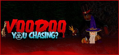 Voodoo You Chasing?