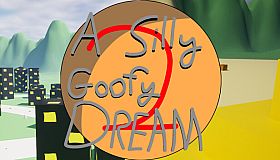 A Silly Goofy Dream 2