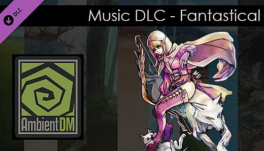 Ambient DM DLC - (Music) Fantastical