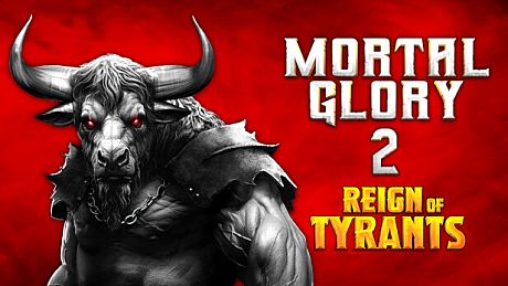 Mortal Glory 2 - Reign of Tyrants
