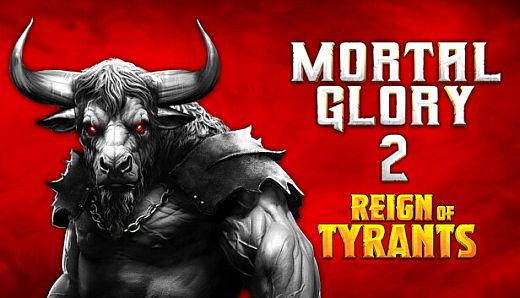 Mortal Glory 2 - Reign of Tyrants