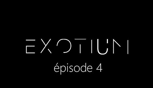 EXOTIUM - Episode 4