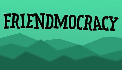 Friendmocracy