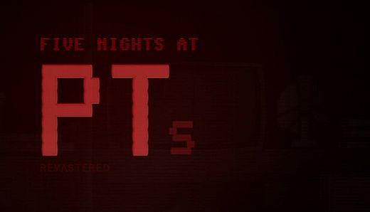 Five Nights At PT's Remastered