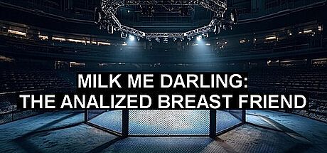 MILK ME DARLING: THE ANALIZED BREAST FRIEND Game