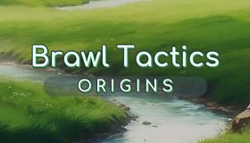Brawl Tactics: Origins