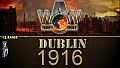 Wars Across The World: Dublin 1916