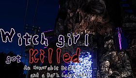 Witch girl got killed.