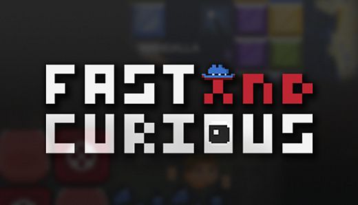 Fast and Curious
