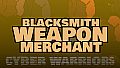 Blacksmith Weapon Merchant - Cyber Warriors DLC