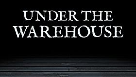 Under The Warehouse