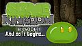 Slime Kingdom - An Unlikely Adventure! Episode 1: And so it begins...