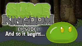 Slime Kingdom - An Unlikely Adventure! Episode 1: And so it begins...