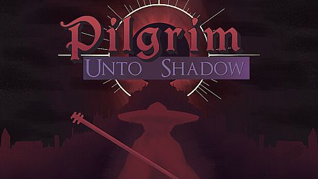 Pilgrim: Unto Shadow Game