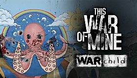 This War of Mine: War Child Charity