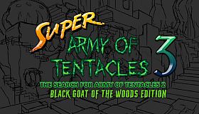 Super Army of Tentacles 3: The Search for Army of Tentacles 2: Black GOAT of the Woods Edition