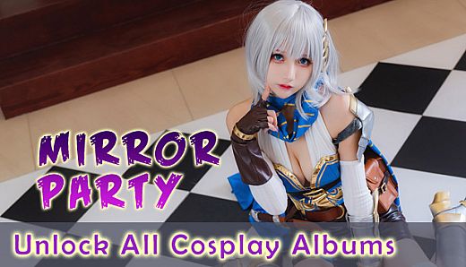 Mirror Party - Unlock All Cosplay Albums